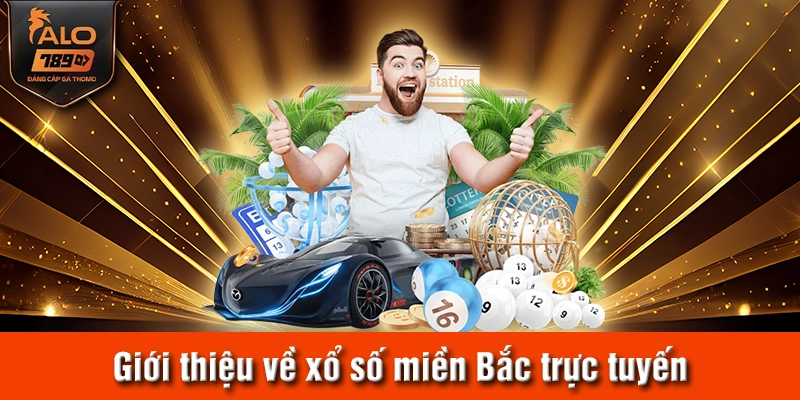 Giới thiệu về xổ số miền Bắc trực tuyến